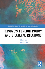 Kosovo's Foreign Policy and Bilateral Relations by Liridon Lika, 9781032443171