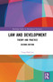 Law and Development (Theory and Practice) by Yong-Shik Lee, 9780367546854