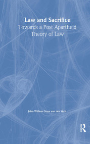 Law and Sacrifice (Towards a Post Apartheid Theory of Law) by Johan Van der Walt, 9781859419861