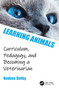 Learning Animals (Curriculum, Pedagogy and Becoming a Veterinarian) by Nadine Dolby, 9781032217819