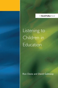 Listening to Children in Education by Ronald Davie, David M. Galloway, 9781138166981