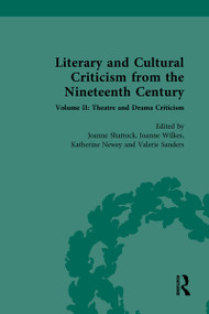 Literary and Cultural Criticism from the Nineteenth Century (Volume II: Theatre and Drama Criticism) by Katherine Newey, 9781032059273
