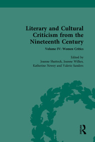 Literary and Cultural Criticism from the Nineteenth Century (Volume IV: Women Critics) by Joanne Wilkes, 9781032059365