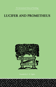 Lucifer and Prometheus (A STUDY OF MILTON'S SATAN) by R J Z WERBLOWSKY, 9780415209489