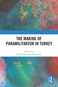 The Making of Paramilitarism in Turkey by Özlem Has, Ayhan Işık, 9781032435817