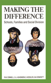 Making the Difference (Schools, families and social division) by Dean Ashenden, RW Connell, 9780367718688