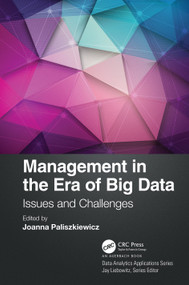 Management in the Era of Big Data (Issues and Challenges) by Joanna Paliszkiewicz, 9780367895570
