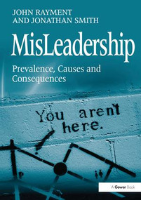 MisLeadership (Prevalence, Causes and Consequences) by John Rayment, Jonathan Smith, 9780566092268