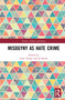 Misogyny as Hate Crime by Irene Zempi, Jo Smith, 9780367903176