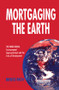 Mortgaging the Earth (World Bank, Environmental Impoverishment and the Crisis of Development) by Bruce Rich, 9781138471641