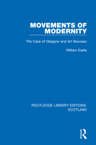 Movements of Modernity (The Case of Glasgow and Art Nouveau) by William Eadie, 9781032071954