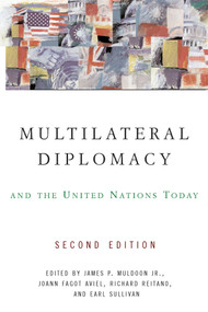 Multilateral Diplomacy and the United Nations Today by James P. Muldoon, Jr., 9780367096854