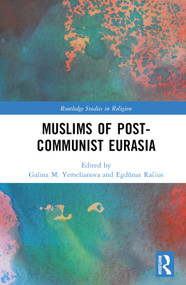 Muslims of Post-Communist Eurasia by Galina M. Yemelianova, Egdūnas Račius, 9780367545154