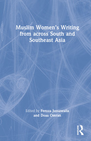 Muslim Women's Writing from across South and Southeast Asia by Feroza Jussawalla, Doaa Omran, 9781032163239