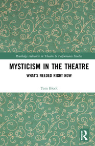 Mysticism in the Theater (What's Needed Right Now) by Tom Block, 9781032034348