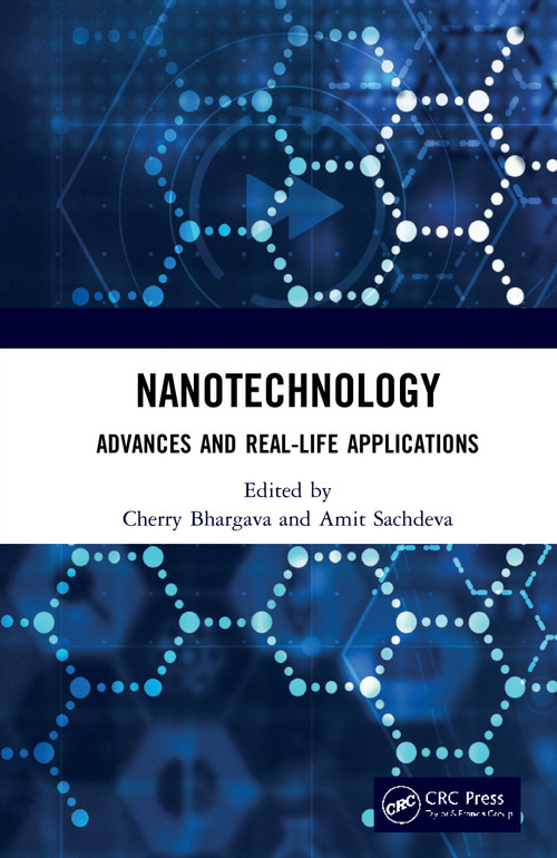Nanotechnology (Advances and Real-Life Applications) by Cherry Bhargava, Amit Sachdeva, 9780367536732