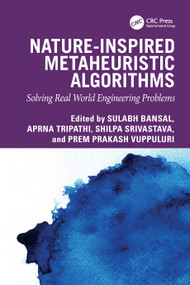 Nature-inspired Metaheuristic Algorithms (Solving Real World Engineering Problems) by Sulabh Bansal, Aprna Tripathi, Shilpa Srivastava, Prem Prakash Vuppuluri, 9781032770871
