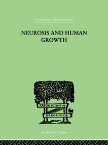 Neurosis and Human Growth (The struggle toward self-realization) by Karen Horney, 9780415210959
