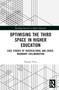Optimising the Third Space in Higher Education (Case Studies of Intercultural and Cross-Boundary Collaboration) by Natalia Veles, 9781032195094