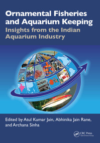 Ornamental Fisheries and Aquarium Keeping (Insights from the Indian Aquarium Industry) by Atul Kumar Jain, Abhinika Jain Rane, Archana Sinha, 9781032326573