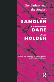 The Patient and the Analyst (The Basis of the Psychoanalytic Process) by Christopher Dare, Anna Ursula Dreher, Alex Holder, Joseph Sandler, 9780367328443