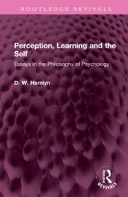 Perception, Learning and the Self (Essays in the Philosophy of Psychology) by D. W. Hamlyn, 9781032321639