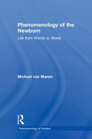 Phenomenology of the Newborn (Life from Womb to World) by Michael van Manen, 9781138486362
