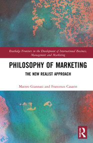 Philosophy of Marketing (The New Realist Approach) by Matteo Giannasi, Francesco Casarin, 9781032072333