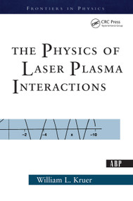 The Physics Of Laser Plasma Interactions by William Kruer, 9780367314187