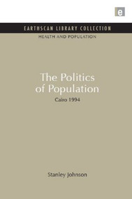 The Politics of Population (Cairo 1994) by Stanley Johnson, 9781849710336