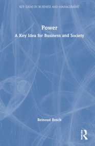 Power (A Key Idea for Business and Society) by Reinoud Bosch, 9780367471972