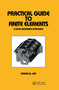 Practical Guide to Finite Elements (A Solid Mechanics Approach) by Steven Lepi, 9780824700751