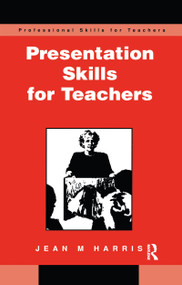 Presentation Skills for Teachers by Jean Harris, 9781138179837