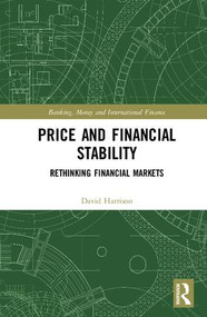 Price and Financial Stability (Rethinking Financial Markets) by David Harrison, 9781138299146