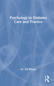 Psychology in Diabetes Care and Practice by Val Wilson, 9781032196497