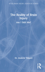 The Reality of Brain Injury (Am I Still Me?) by Andrew Tillyard, 9781032155036