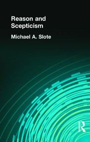 Reason and Scepticism by Michael A. Slote, 9780415295659