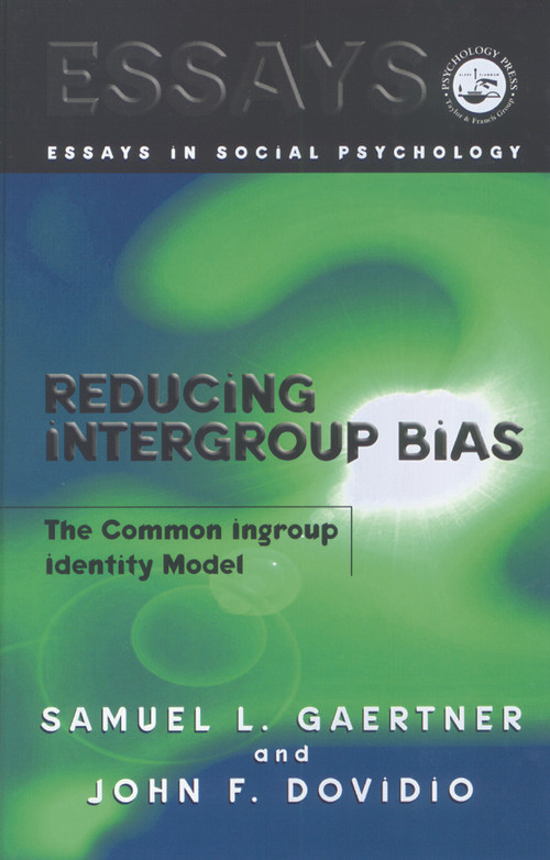 Reducing Intergroup Bias (The Common Ingroup Identity Model) by Samuel L. Gaertner, John F. Dovidio, 9780863775710