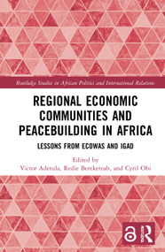 Regional Economic Communities and Peacebuilding in Africa (Lessons from ECOWAS and IGAD) by Victor Adetula, Redie Bereketeab, Cyril Obi, 9780367554637