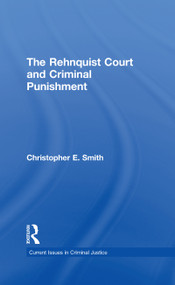 The Rehnquist Court and Criminal Punishment by Christopher E. Smith, 9780815325734