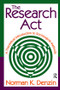 The Research Act (A Theoretical Introduction to Sociological Methods) by Norman K. Denzin, 9781138538191