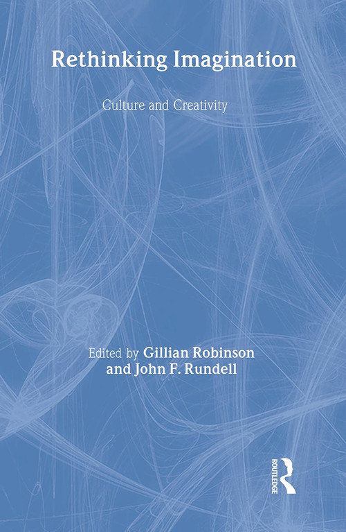 Rethinking Imagination by Gillian Robinson, John F. Rundell, 9780415091923