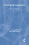 Rethinking Imagination by Gillian Robinson, John F. Rundell, 9780415091923