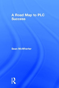A Road Map to PLC Success by Sean McWherter, 9781138223547