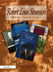 Robert Louis Stevenson (Author Study Activities for Key Stage 2/Scottish P6-7) by Nikki Gamble, 9781138150850