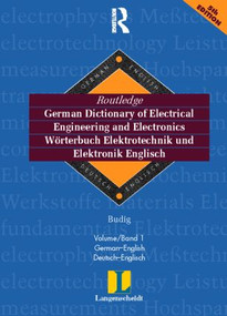 Routledge German Dictionary of Electrical Engineering and Electronics Worterbuch Elektrotechnik and Elektronik Englisch by Peter-Klaus Budig, 9780415171328