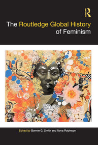 The Routledge Global History of Feminism by Bonnie G. Smith, Nova Robinson, 9781138999114