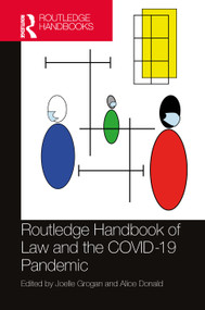 Routledge Handbook of Law and the COVID-19 Pandemic by Joelle Grogan, Alice Donald, 9781032078854