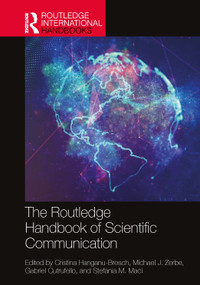 The Routledge Handbook of Scientific Communication by Cristina Hanganu-Bresch, Michael J. Zerbe, Gabriel Cutrufello, Stefania M. Maci, 9780367489793