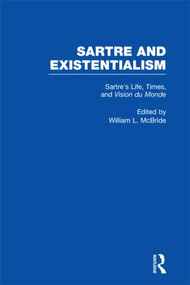 Sartre's Life, Times and Vision du Monde by William L. McBride, 9780815324935